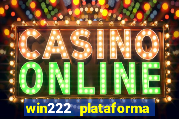 win222 plataforma de jogos